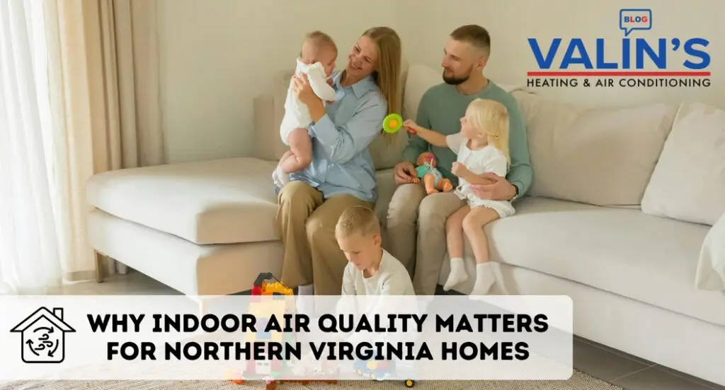 Why indoor air quality matters for northern virginia homes